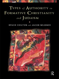 Cover Types of Authority in Formative Christianity and Judaism