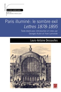 Cover Paris illumine : le sombre exil. Lettres 1878-1895. Texte etabli avec introduction et notes par Georges Aubin et Yvan Lamonde