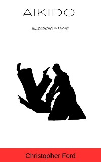 Cover Aikido: Unleashing Harmony