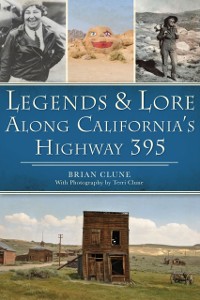 Cover Legends & Lore Along California's Highway 395