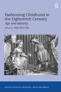 Cover Fashioning Childhood in the Eighteenth Century
