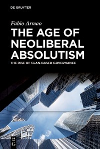 Cover The Age of Neoliberal Absolutism