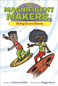 Cover Magnificent Makers #3: Riding Sound Waves