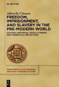 Cover Freedom, Imprisonment, and Slavery in the Pre-Modern World