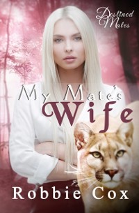 Cover My Mate's Wife (Destined Mates Book 5)
