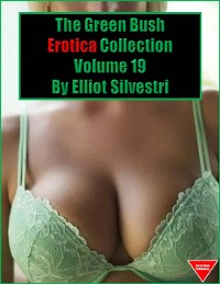 Cover The Green Bush Erotica Collection Volume 19