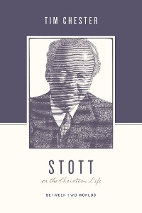 Cover Stott on the Christian Life