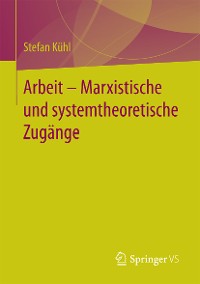 Cover Arbeit – Marxistische und systemtheoretische Zugänge