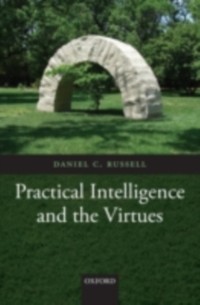 Cover Practical Intelligence and the Virtues