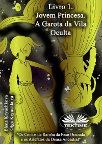 Cover Livro 1: A Jovem Princesa. A Garota Da Vila Oculta