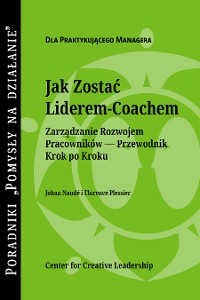 Cover Becoming a Leader Coach: A Step-by-Step Guide to Developing Your People (Polish)