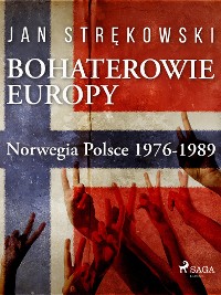Cover Bohaterowie Europy: Norwegia Polsce 1976-1989