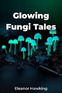 Cover Glowing Fungi Tales