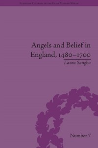 Cover Angels and Belief in England, 1480–1700