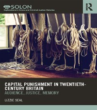 Cover Capital Punishment in Twentieth-Century Britain