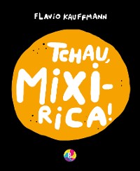 Cover Tchau, Mixirica!