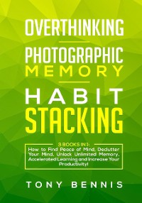 Cover Overthinking, Photographic Memory, Habit Stacking3 Books in 1