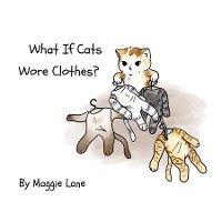 Cover What If Cats Wore Clothes?