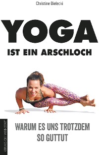 Cover Yoga ist ein Arschloch