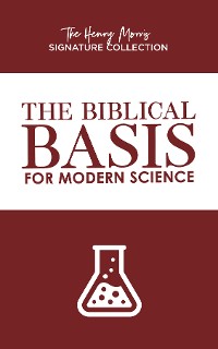 Cover Biblical Basis for Modern Science, The