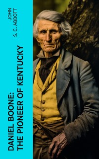 Cover Daniel Boone: The Pioneer of Kentucky
