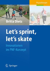 Cover Let's sprint, let's skate. Innovationen im PNF-Konzept