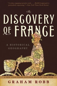 Cover The Discovery of France: A Historical Geography