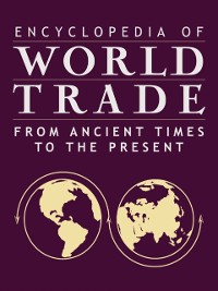 Cover Encyclopedia of World Trade: From Ancient Times to the Present