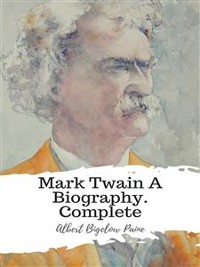 Cover Mark Twain A Biography. Complete