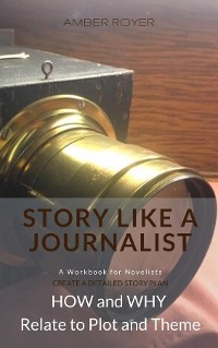 Cover Story Like a Journalist - How and Why Relate to Plot and Theme