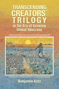 Cover Transcending Creators` Trilogy in the Era of Growing Global Idiocrasy