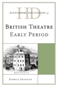 Cover Historical Dictionary of British Theatre