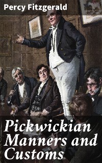 Cover Pickwickian Manners and Customs