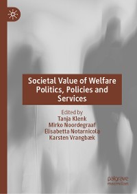 Cover Societal Value of Welfare Politics, Policies and Services