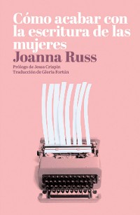 Cover Cómo acabar con la escritura de las mujeres