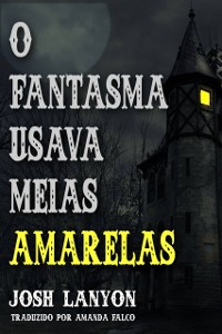 Cover O Fantasma Usava Meias Amarelas