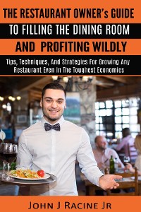 Cover The Restaurant Owner's Guide To Filling The Dining Room and Profiting Wildly