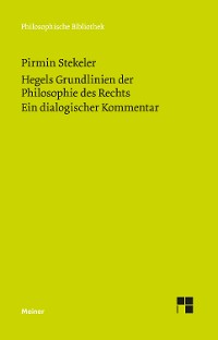 Cover Hegels Grundlinien der Philosophie des Rechts. Ein dialogischer Kommentar