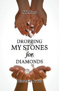 Cover Personal Story Dropping My Stones For Diamonds