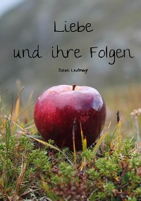 Cover Liebe und ihre Folgen