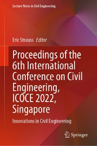 Cover Proceedings of the 6th International Conference on Civil Engineering, ICOCE 2022, Singapore
