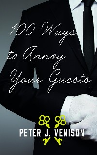 Cover 100 Ways To Annoy Your Guests