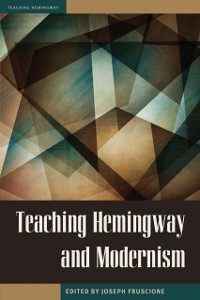 Cover Teaching Hemingway and Modernism