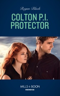 Cover Colton P.i. Protector (Mills & Boon Heroes) (The Coltons of Red Ridge, Book 5)
