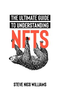 Cover The Ultimate Guide To Understanding NFTs