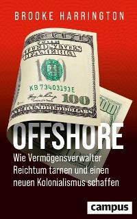 Cover Offshore - Wie Vermögensverwalter Reichtum tarnen und einen neuen Kolonialismus schaffen