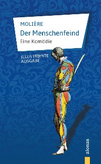 Cover Der Menschenfeind. Eine Komödie. Molière (Illustrierte Ausgabe)