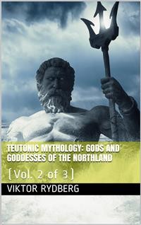 Cover Teutonic Mythology, Vol. 2 (of 3) / Gods and Goddesses of the Northland