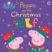 Cover Peppa Pig: Peppa and the Christmas Elf