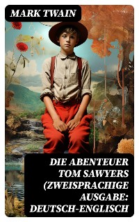 Cover Die Abenteuer Tom Sawyers (Zweisprachige Ausgabe: Deutsch-Englisch